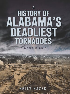 A History of Alabama's Deadliest Tornadoes - ebook